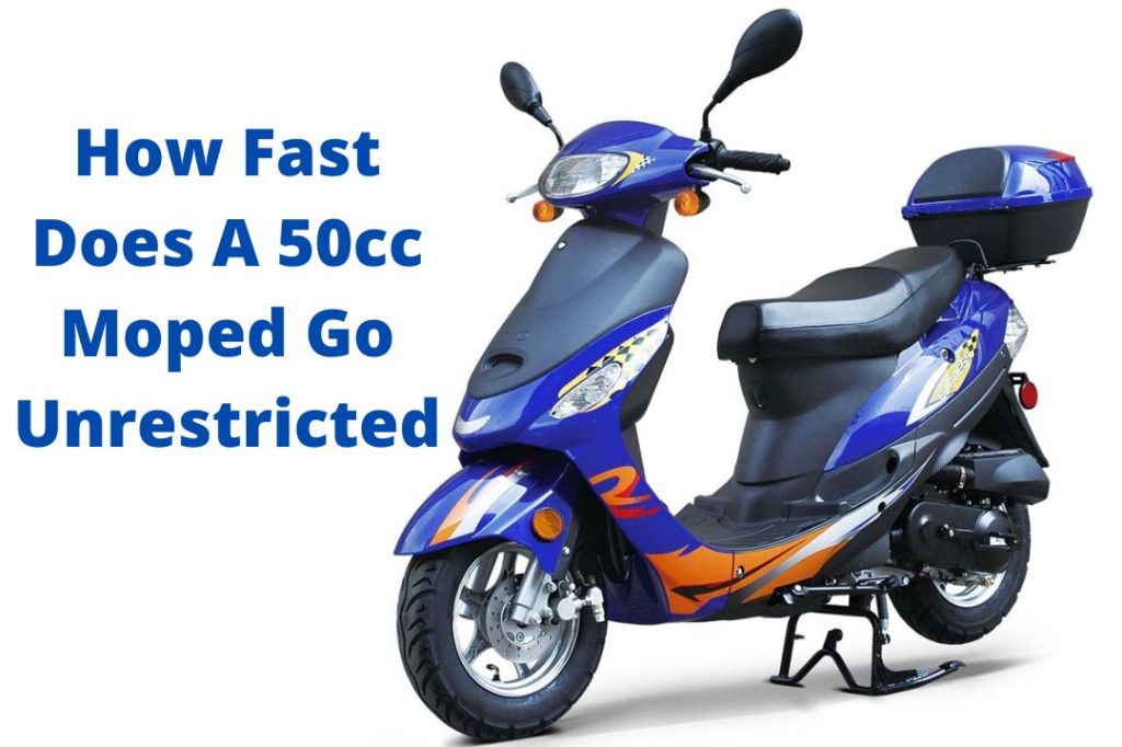 How Fast Does A 50cc Moped Go Unrestricted