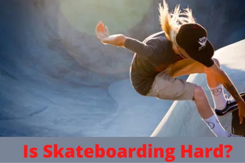Is Skateboarding Hard