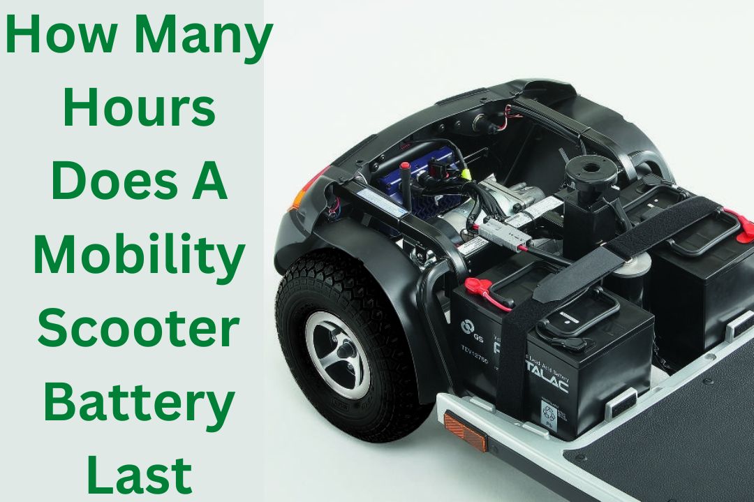 How Many Hours Does A Mobility Scooter Battery Last