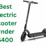 Best Electric Scooter Under $400